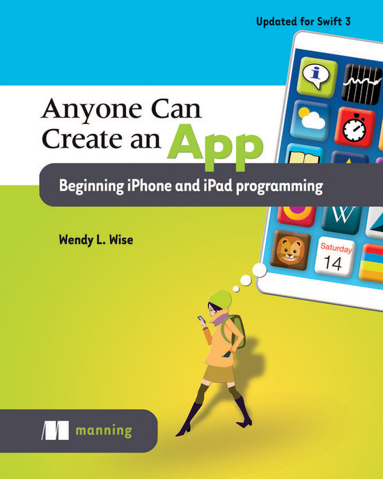 Anyone Can Create an App: Beginning iPhone and iPad programming