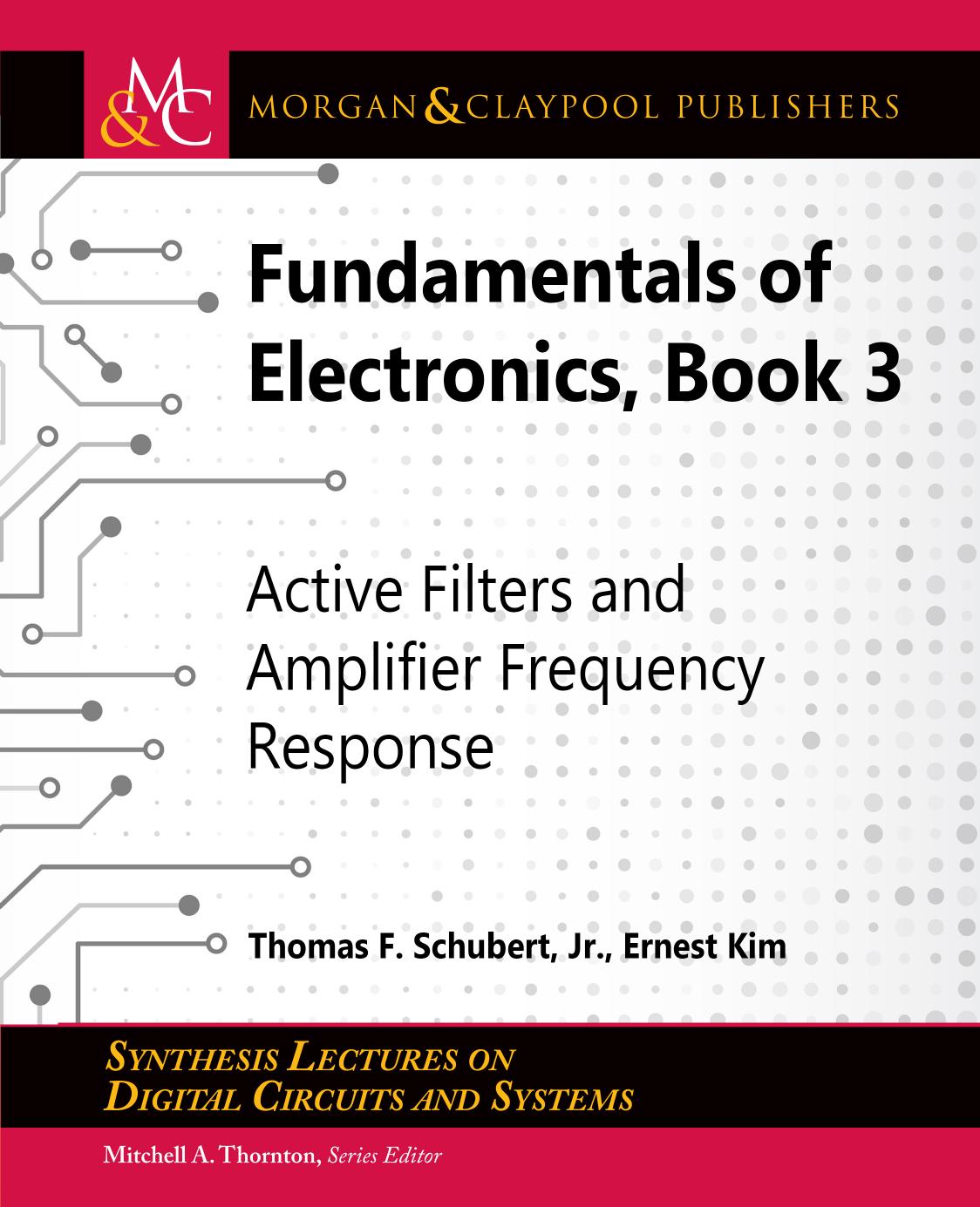 Fundamentals of Electronics: Book 3: Active Filters and Amplifier Frequency Response