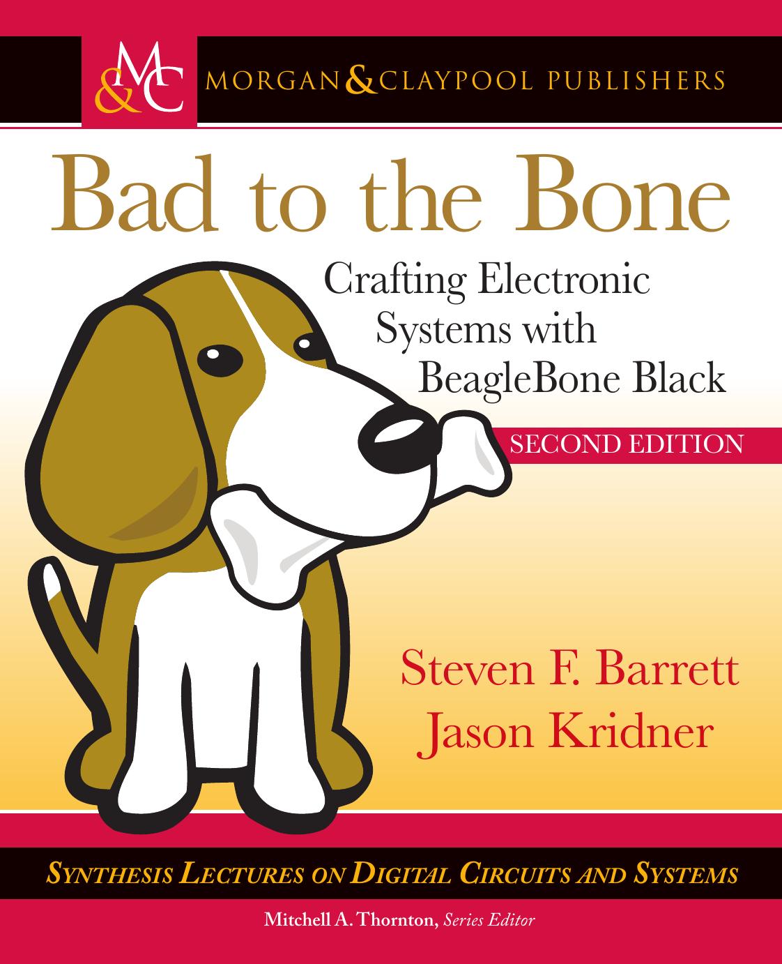 Bad to the Bone: Crafting Electronic Systems With BeagleBone and BeagleBone Black