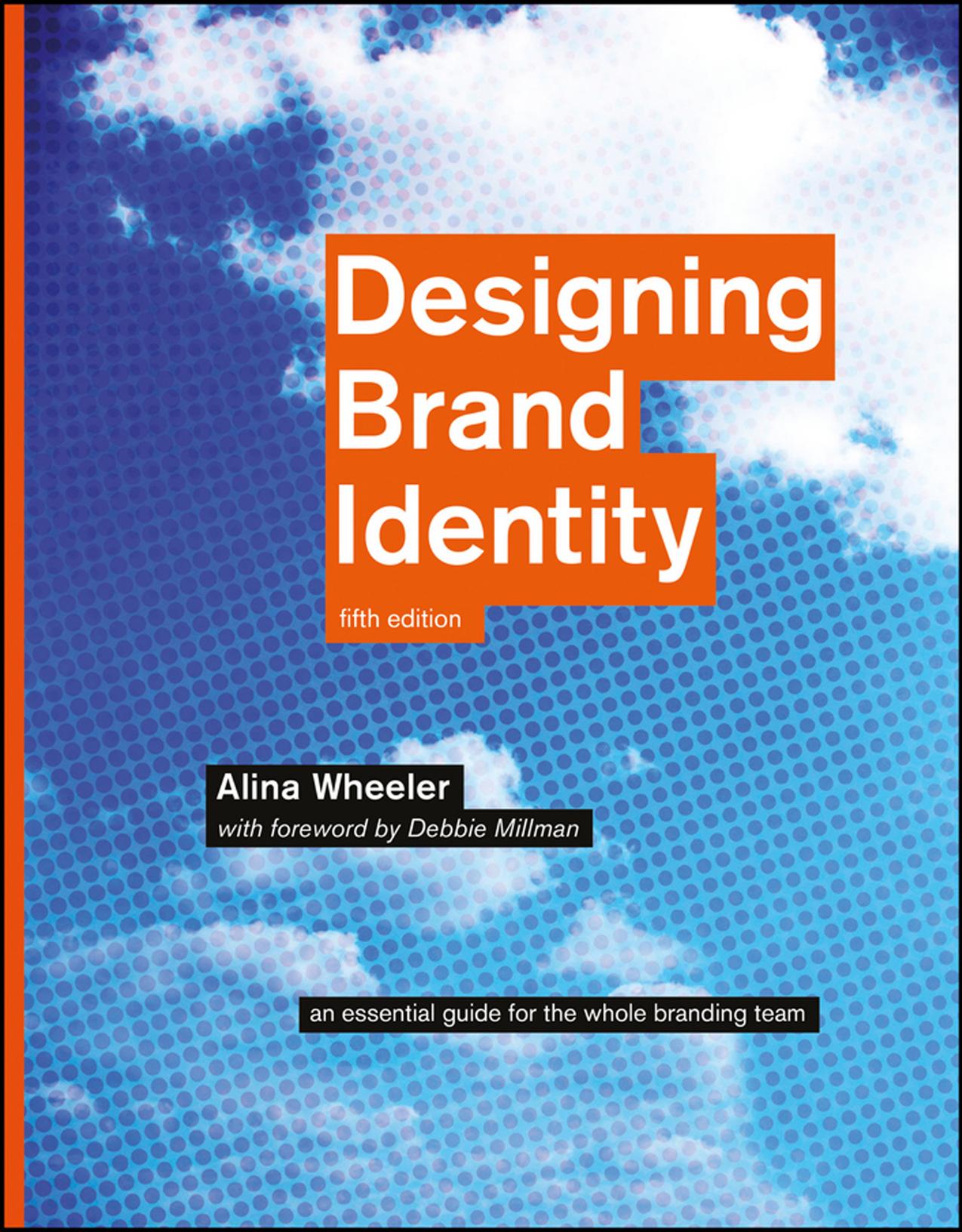 Designing Brand Identity: An Essential Guide for the Entire Branding Team