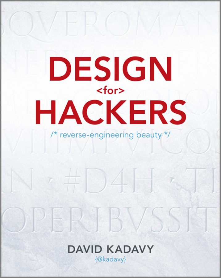 Design for Hackers: Reverse-Engineering Beauty