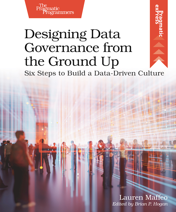 Designing Data Governance from the Ground Up