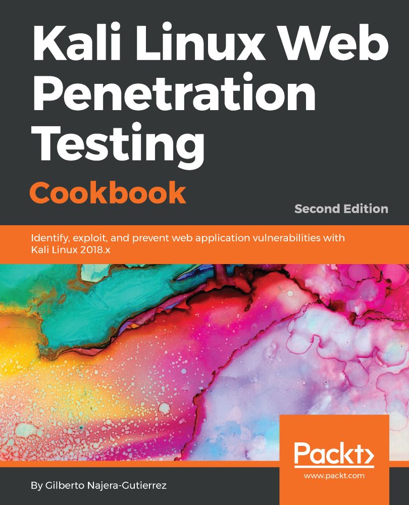 Kali Linux Web Penetration Testing Cookbook, Second Edition