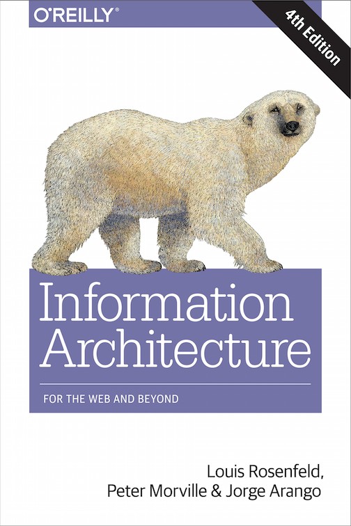 Information Architecture: For the Web and Beyond