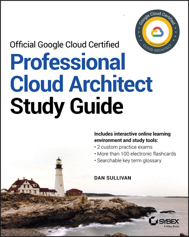 Official Google Professional Cloud Architect Study Guide