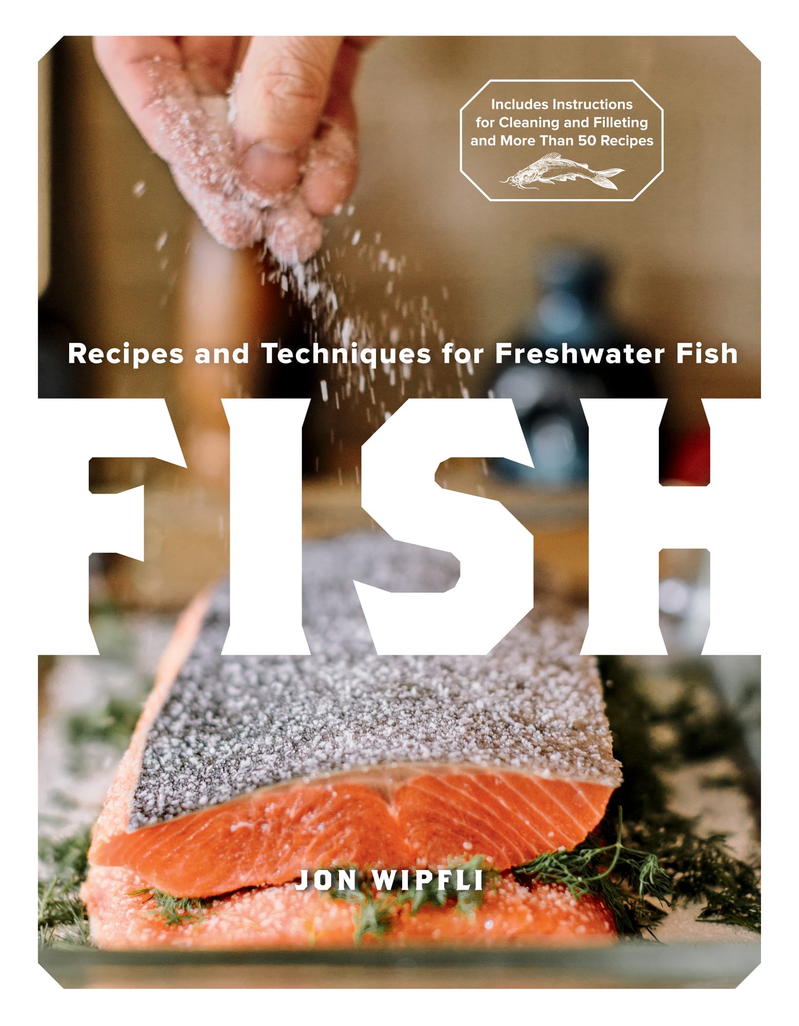 Fish - Recipes and Techniques for Freshwater Fish