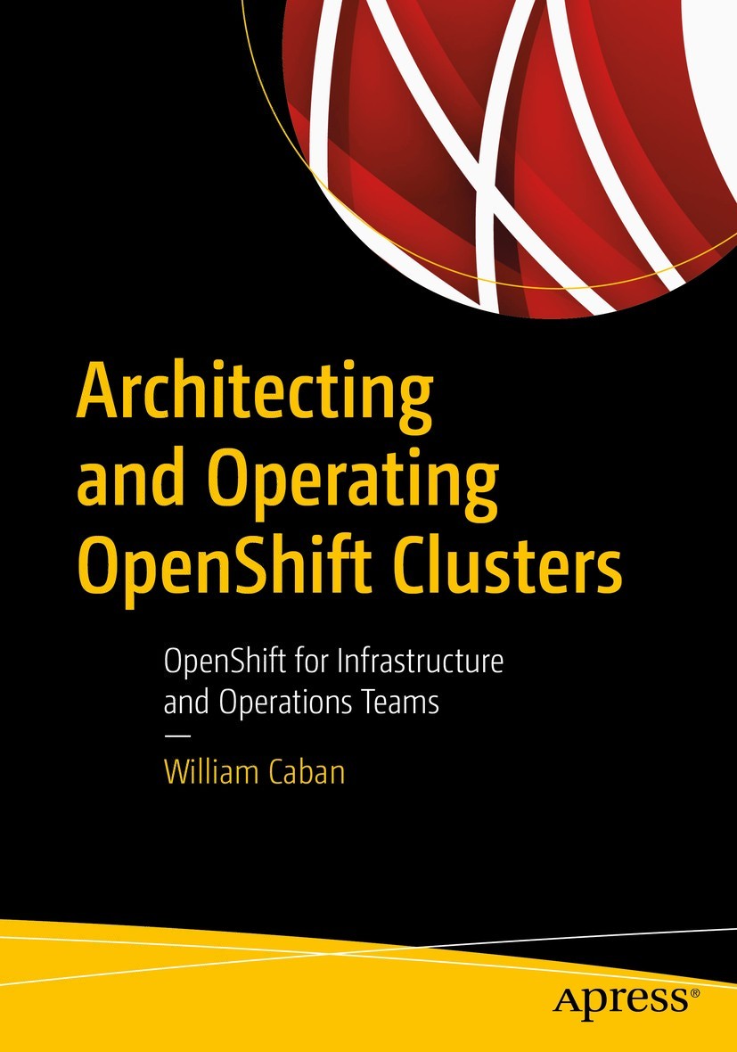 Architecting and Operating OpenShift Clusters