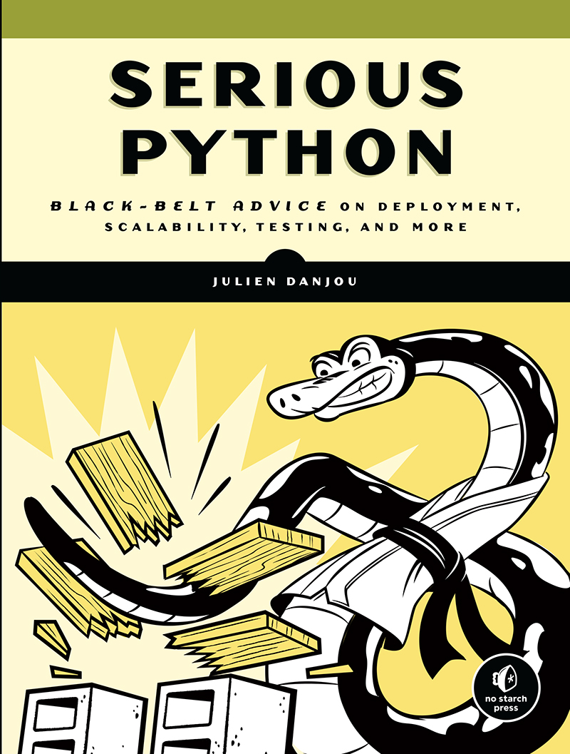 Serious Python: Black-Belt Advice on Deployment, Scalability, Testing, and More