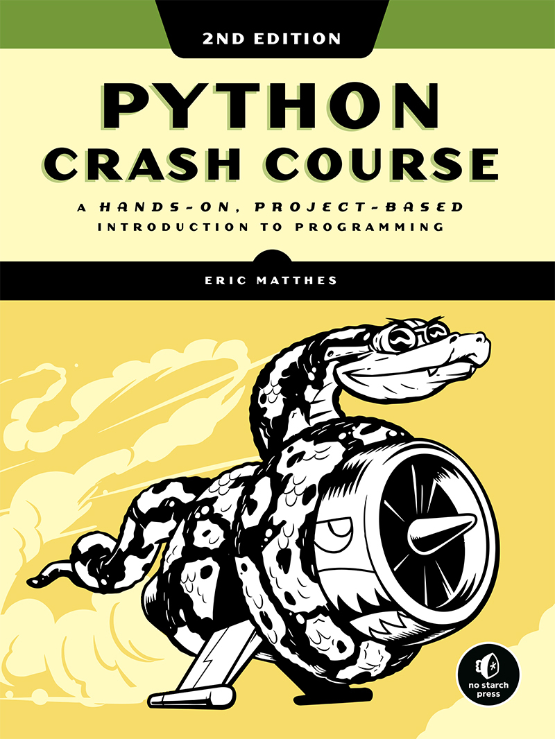 Python Crash Course: A Hands-On Project-Based Introduction to Programming